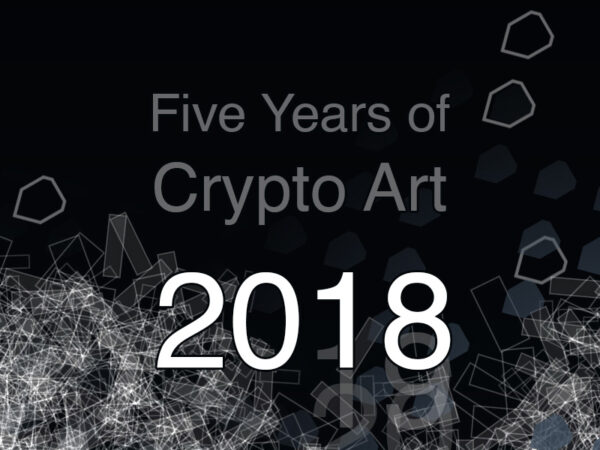 Five Years of Crypto Art Part 1 of 6